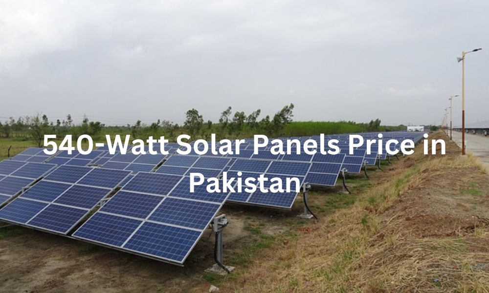 540-Watt Solar Panels Price in Pakistan