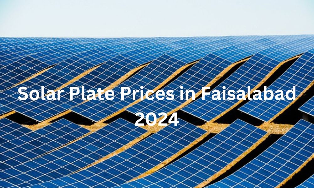 Solar Plate Prices in Faisalabad 2024