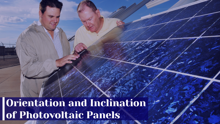 Orientation and Inclination of Photovoltaic Panels